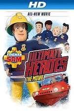Watch Fireman Sam: Ultimate Heroes - The Movie Tvmuse