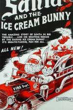 Watch Santa and the Ice Cream Bunny Tvmuse
