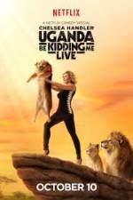 Watch Chelsea Handler Uganda Be Kidding Me Live Tvmuse