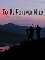 Watch To Be Forever Wild Tvmuse