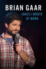 Watch Brian Gaar: Jokes I Wrote at Work Tvmuse