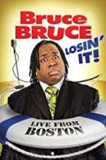 Watch Bruce Bruce: Losin\' It Tvmuse