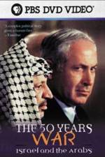 Watch The 50 Years War Israel and the Arabs Tvmuse