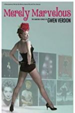 Watch Merely Marvelous: The Dancing Genius of Gwen Verdon Tvmuse