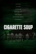 Watch Cigarette Soup Tvmuse