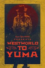 Watch Westworld to Yuma Tvmuse