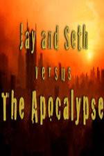 Watch Jay and Seth Versus the Apocalypse Tvmuse