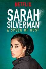 Watch Sarah Silverman: A Speck of Dust Tvmuse