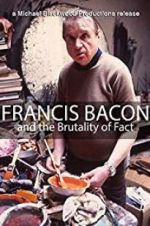 Watch Francis Bacon and the Brutality of Fact Tvmuse