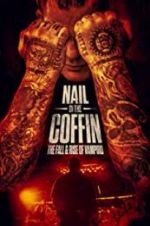 Watch Nail in the Coffin: The Fall and Rise of Vampiro Tvmuse