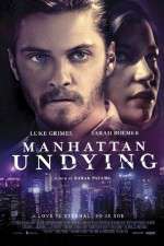 Watch Manhattan Undying Tvmuse