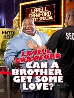 Watch Lavell Crawford: Can a Brother Get Some Love Tvmuse
