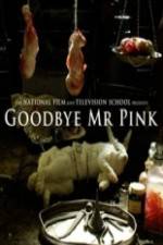Watch Goodbye Mr. Pink Tvmuse