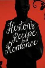 Watch Heston\'s Recipe For Romance Tvmuse