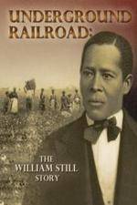 Watch Underground Railroad The William Still Story Tvmuse
