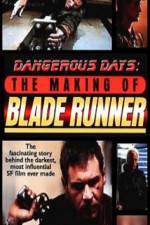 Watch Dangerous Days Making Blade Runner Tvmuse
