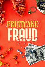 Watch Fruitcake Fraud Tvmuse