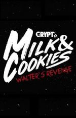 Watch Milk and Cookies: Walter\'s Revenge Tvmuse