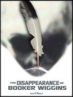 Watch The Disappearance of Booker Wiggins (Short 2017) Tvmuse