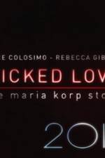 Watch Wicked Love The Maria Korp Story Tvmuse