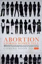 Watch Abortion: Stories Women Tell Tvmuse