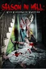 Watch Season In Hell: Evil Farmhouse Torture Tvmuse