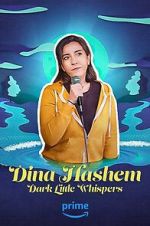 Watch Dina Hashem: Dark Little Whispers Tvmuse