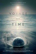 Watch Voyage of Time: Life\'s Journey Tvmuse