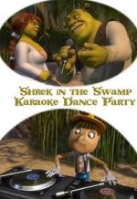 Watch Shrek in the Swamp Karaoke Dance Party Tvmuse