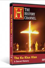 Watch The Ku Klux Klan A Secret History Tvmuse