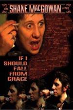 Watch If I Should Fall from Grace The Shane MacGowan Story Tvmuse