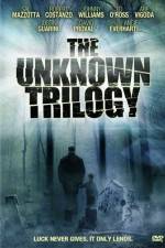 Watch The Unknown Trilogy Tvmuse