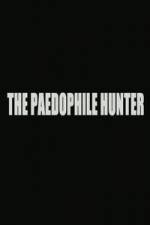 Watch The Paedophile Hunter Tvmuse