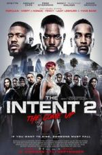 Watch The Intent 2: The Come Up Tvmuse