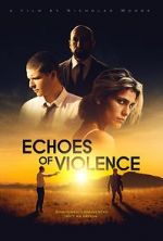 Watch Echoes of Violence Tvmuse