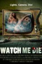 Watch Watch Me Die Tvmuse