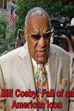 Watch Bill Cosby: Fall of an American Icon Tvmuse