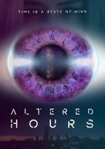 Watch Altered Hours Tvmuse