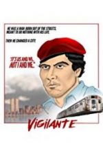 Watch Vigilante: The Incredible True Story of Curtis Sliwa and the Guardian Angels Tvmuse