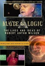 Watch Maybe Logic: The Lives and Ideas of Robert Anton Wilson Tvmuse