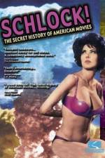 Watch Schlock The Secret History of American Movies Tvmuse