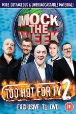 Watch Mock the Week - Too Hot for TV 2 Tvmuse