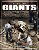 Watch A Race of Giants: Our Forbidden History Tvmuse