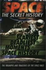 Watch Space The Secret History: The Scariest and Deadliest Moments in Space History Tvmuse