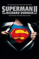 Watch Superman II: The Richard Donner Cut Tvmuse