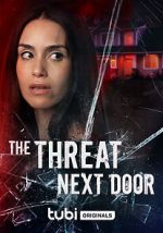 Watch The Threat Next Door Tvmuse