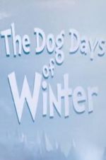 Watch The Dog Days of Winter Tvmuse