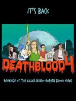 Watch Death Blood 4: Revenge of the Killer Nano-Robotic Blood Virus Tvmuse