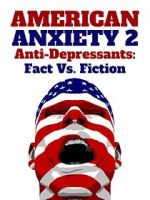 Watch American Anxiety 2: Anti-Depressants: Fact Vs. Fiction Tvmuse