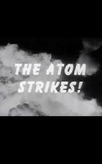 Watch The Atom Strikes! Tvmuse